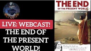 LIVE: Take heed that no man deceive you! Discernment & The End of the Present World! Book Discussion