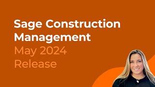 Sage Construction Management May 2024 Release: New Features and Integrations Explained