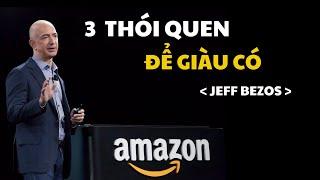 3 thói quen giàu có của Jeff Bezos