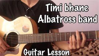 Timi bhane (Farki Farki) - Albatross | Guitar Lesson