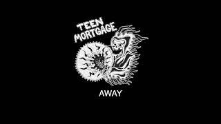 Teen Mortgage - Away (Lyric Video)