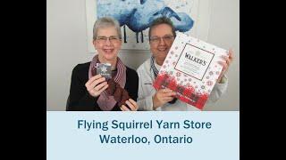 MC Knitting Adventures Podcast- Episode #141 - Flying Squirrel Fine Yarns and Notions, Waterloo, ON