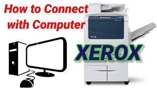 Xerox Copier with Computer Through Network || Xerox Connect with PC ||