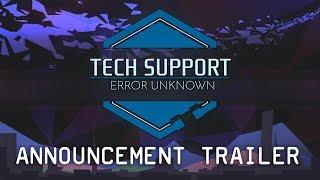 Tech Support: Error Unknown - Announcement Trailer