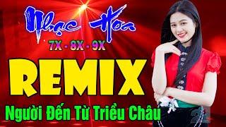 LK NGƯỜI ĐẾN TỪ TRIỀU CHÂU REMIX - NHẠC HOA LỜI VIỆT REMIX 2024 - NHẠC XƯA 8X 9X REMIX PHÊ NỨC NỞ