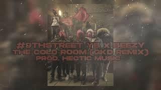 #9thStreet YB x Beezy - The Cold Room (GKD Remix) (Prod. HecTic Music)