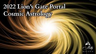 8/8 Lion's Gate Portal & 2022 Cosmic Astrology ~ Uranus in Taurus, Starseed Activations