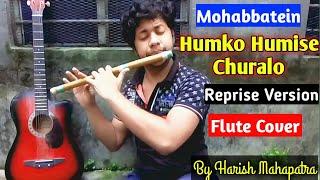 Mohabbatein | Humko Humise Churalo| Flute instrumental Cover| Unplugged cover| By Harish Mahapatra