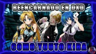 Reencarnado en DxD como Yuuto Kiba | Parte 2