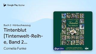 „Tintenblut [Tintenwelt-Reihe, Band 2…, Buch 2“ von Cornelia Funke · Hörbuchauszug