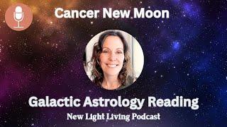 Cancer New Moon Galactic Astrology A SUPERNATURAL CONNECTION July 2024