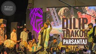 Dilip Thakor Live Program Parsantaj 2024