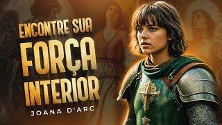 Não Desanime e Siga Sua Voz Interior (Joana D'Arc)