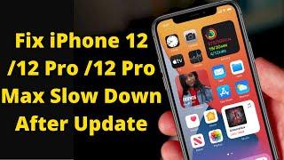 How To Fix iPhone 12, 12 Pro, 12 Pro Max Slow Down After Update (FIXED)