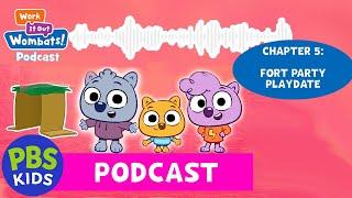 Work It Out Wombats! Podcast | Chapter 5: Fort Party Playdate | PBS KIDS