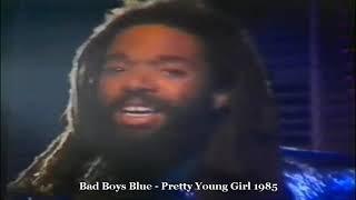 Bad Boys Blue   Pretty Young Girl 1985