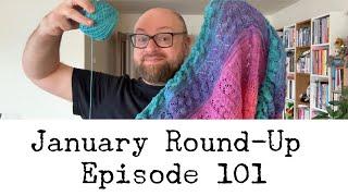 Episode 101 - January Round-Up!