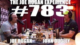 Joe Rogan Experience #783 - John Dudley