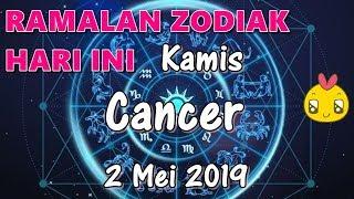 RAMALAN ZODIAK HARI INI | KAMIS 2 MEI 2019 - CANCER