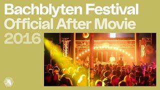 BACHBLYTEN® FESTIVAL 2016  Official After Movie