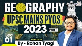 Complete Geography for UPSC | Geography UPSC Mains PYQ's 2023 | Lec 1 | StudyIQ IAS