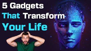 Revolutionizing Tomorrow: 5 Futuristic Gadgets Set to Transform Your Life! 