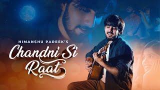 Himanshu Pareek - Chandni Si Raat | Chahat Gupta | Pratap Singh, Akshai Biloniya, Neha Maheshwari