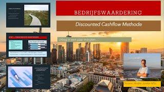 Bedrijfswaardering - Discounted Cashflow Methode - DCF