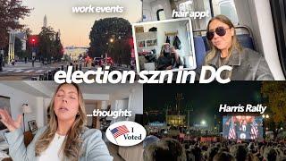 DC week in my life: ELECTION EDITION! voting, Harris rally, work events, hair appt, thoughts...