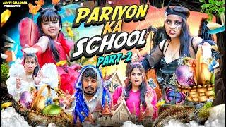 Pariyon Ka School Part 2 || Aditi Sharma