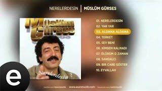 Aldana Aldana (Müslüm Gürses) Official Audio #aldanaaldana #müslümgürses - Esen Müzik