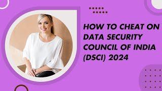 How to cheat Proctored Data Security Council of India (DSCI) Pearson VUE Exams 2024/2025.