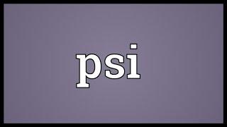 Psi Meaning