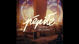 PÉPITE — Qu'est-ce que j'y peux