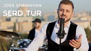 Jora Shahinyan - SERD TUR  █▬█ █ ▀█▀