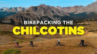 Bikepacking The Chilcotins | 3 Day Backcountry MTB Trip