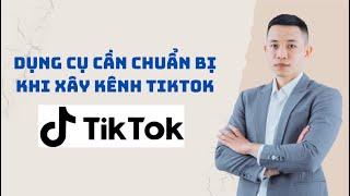 Người mới xây kênh TikTok bán hàng cần chuẩn bị | Lê Văn Ngọc