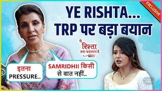 Anita Raj On Yeh Rishta TRP, Long Working Hours, REACTS On Bond With Samridhi Says Uski Wajah Log...