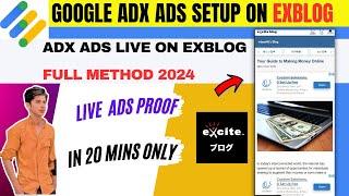 Google Adx Ads Setup on Exblog Full Method 2024 | Paid Method Free | Ex blog Adx Earnings Proof