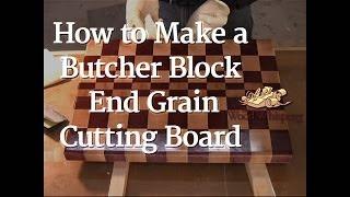 7 - How to Make a Butcher Block End Grain Cutting Board (Full Video)