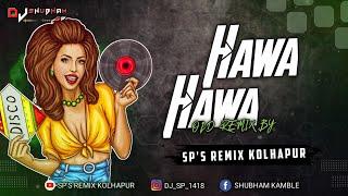 HAWA HAWA - EDM MIX - SP'S REMIX KOLHAPUR || हवा हवा ए हवा - HINDI DJ REMIX SONG || INSTA TRENDING