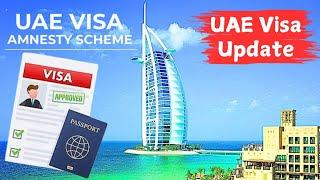 Dubai Visa Update Today | UAE Visa Update Today | Extension of Visa Amnesty Scheme in UAE