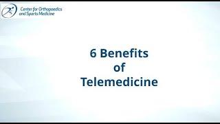 6 Benefits of Telemedicine