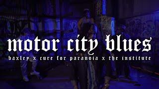 Baxley x Cure for Paranoia x The Institute - MOTOR CITY BLUES