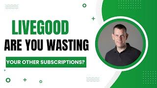 Llivegood - Are you wasting your other subscriptions? - how to join livegood- make money online