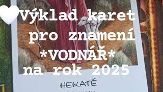 VÝKLAD KARET PRO ZNAMENÍ * VODNÁŘ* NA ROK 2025