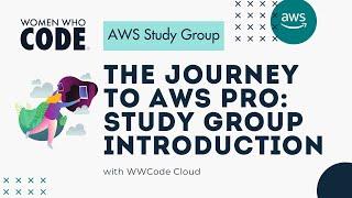 The Journey To AWS Pro - An AWS Study Group Introduction