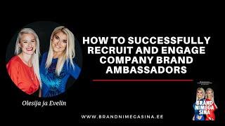 How to successfully recruit and engage company brand ambassadors - EMPLOYER BRANDING
