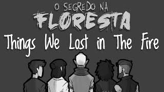 Things We Lost in The Fire - O Segredo Na Floresta PMV [SPOILERS]