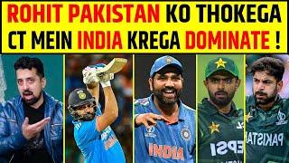 ROHIT SHARMA WILL THRASH PAKISTAN IN CT 2025, INDIA KREGA DOMINATE #indvspak